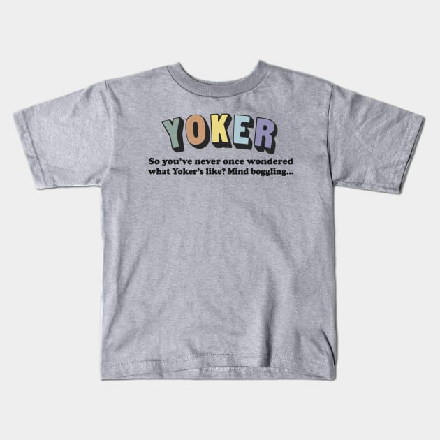 Dee Dee / Limmy / Yoker Quote Kids T-Shirt by CultOfRomance